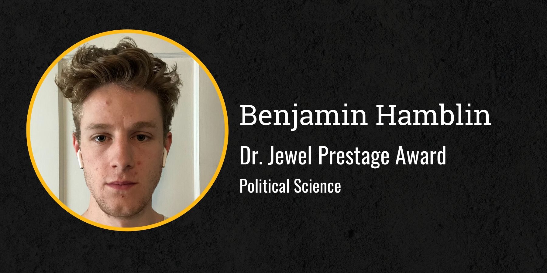 Photo of Benjamin Hamblin and text Dr. Jewel Prestage Award, Political Science