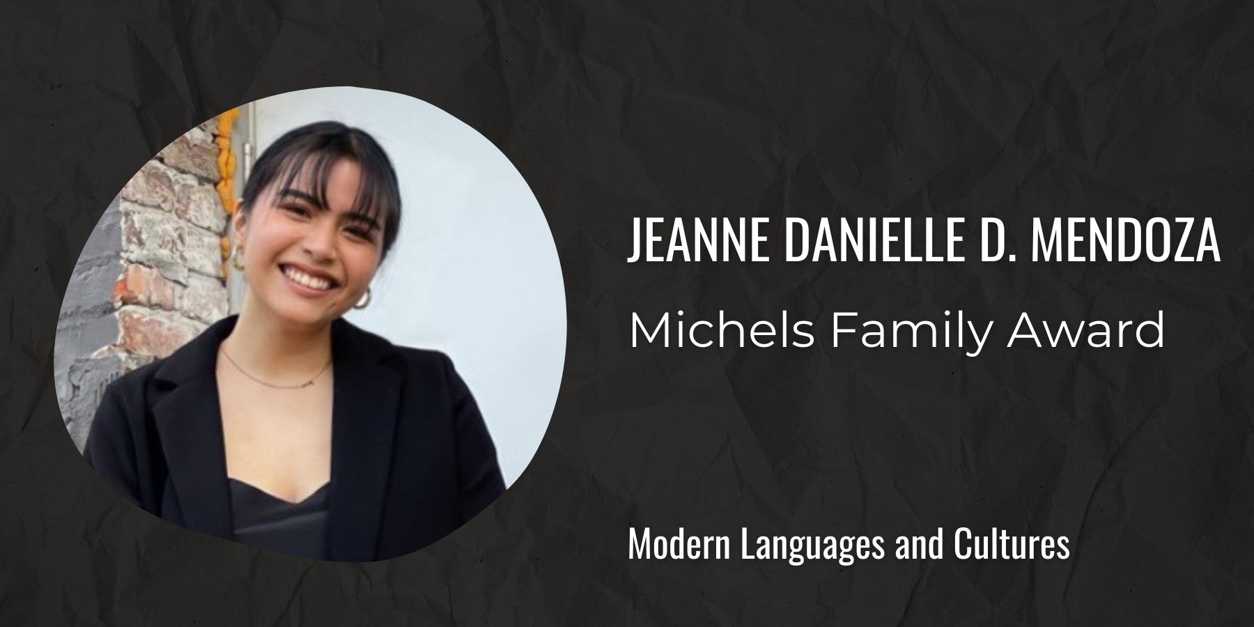 Image of Jeanne Danielle D. Mendoza with text: Michels Family Award, Modern Languages and Cultures
