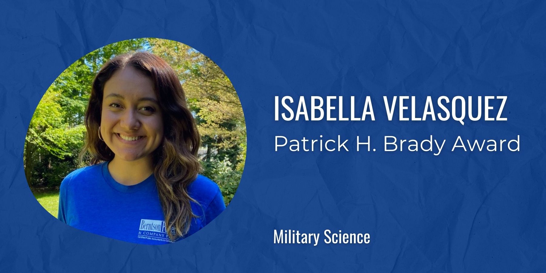 mage of Isabella Velasquez with text: Patrick H. Brady Award, Military Science

