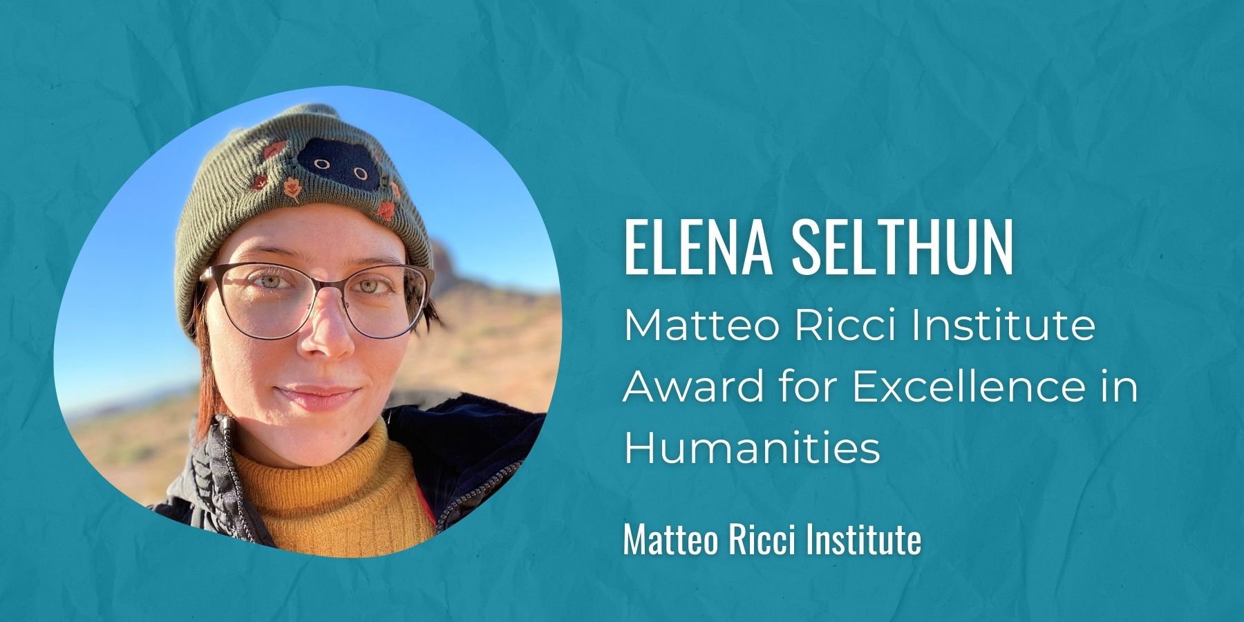Image of Elena Selthun text Matteo Ricci Institute Award for Excellence in Humanities