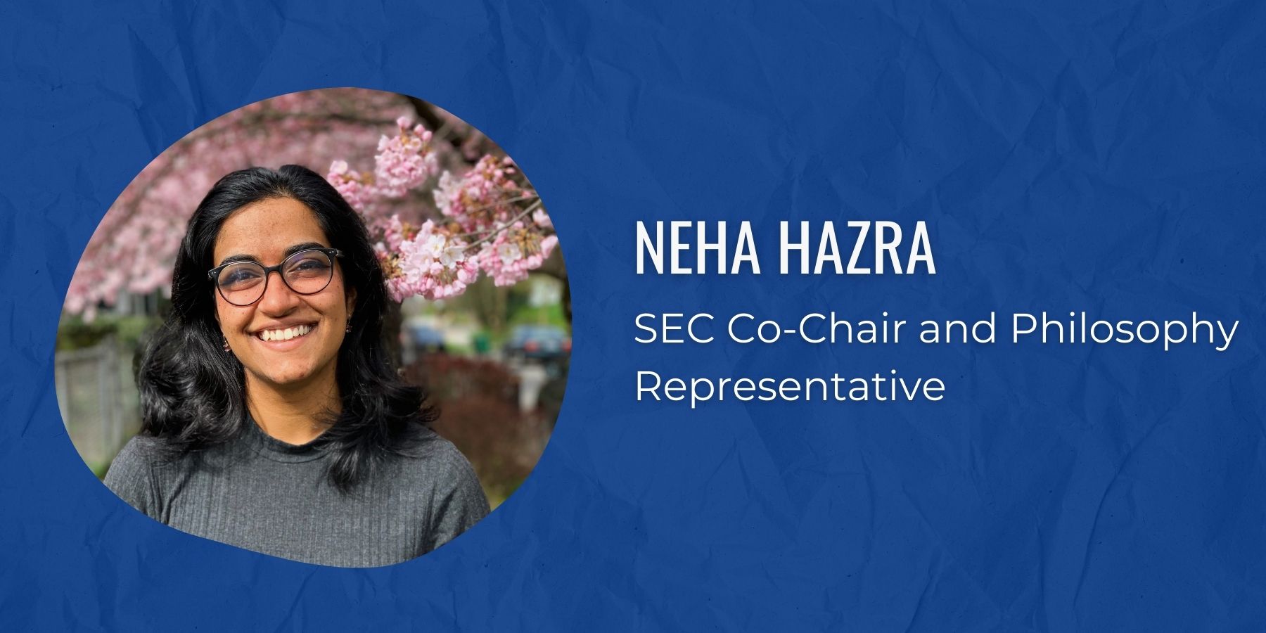 Photo of Neha Hazra and text: SEC Co-Chair and Philosophy Representative