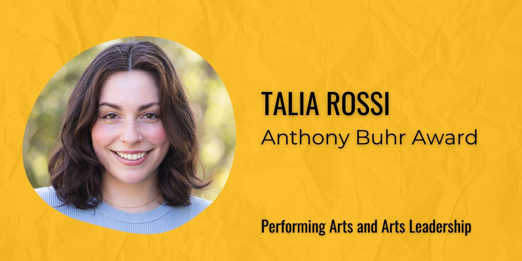 Image of Talia Rossi with text: Anthony Buhr Award, Performing Arts and Arts Leadership
