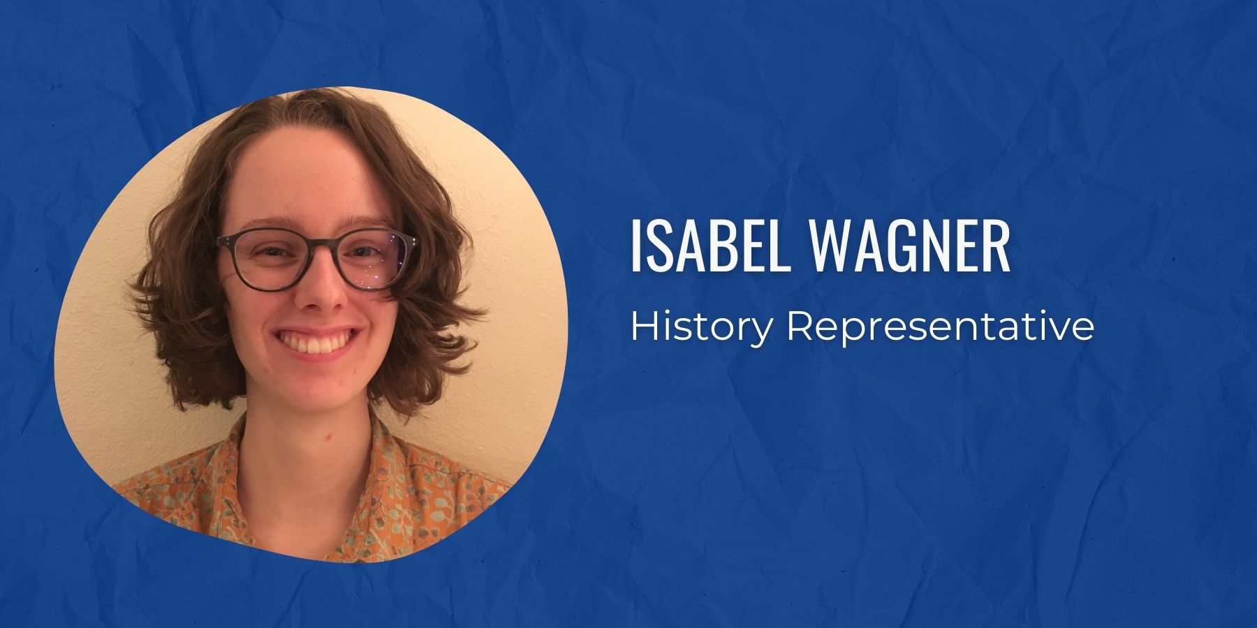 Photo of Isabel Wagner and text: History Representative