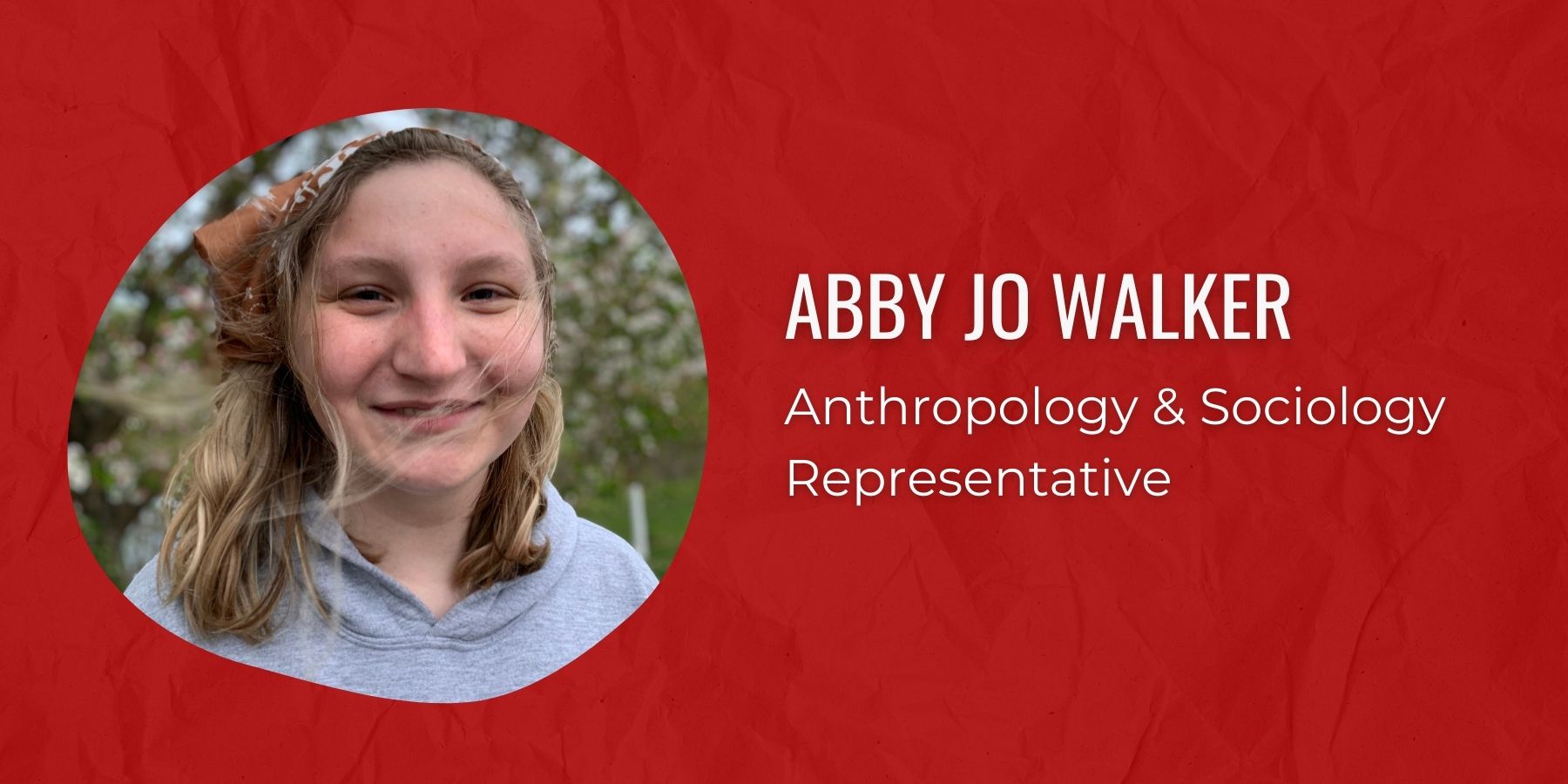 Photo of Abby Jo Walker and text: Anthropology & Sociology Representative