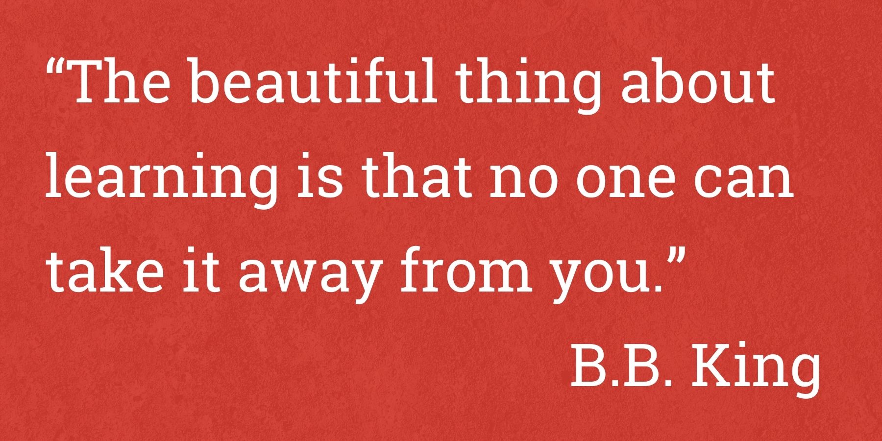 Quote by BB King