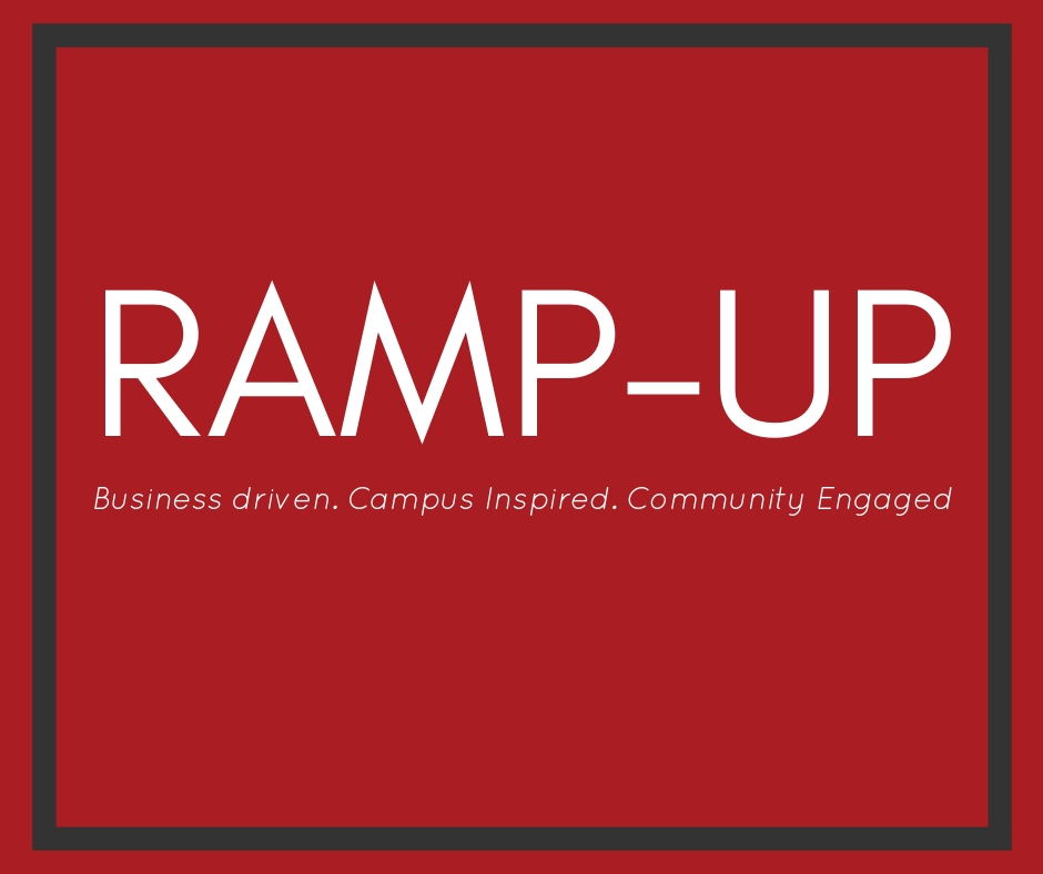Ramp-Up: Business driven, campus inspired, community engaged