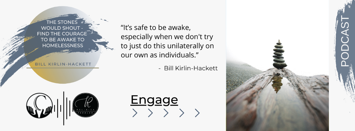 Newsletter 1080x400 - Bill Kirlin-Hackett - The Stones Would Shout - Find the Courage to be Awake to Homelessness.