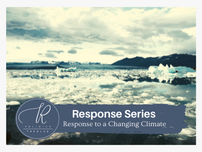 Response Series - Response to a Changing Climate text with Religica Theolab Logo over melting ice and ocean image in background