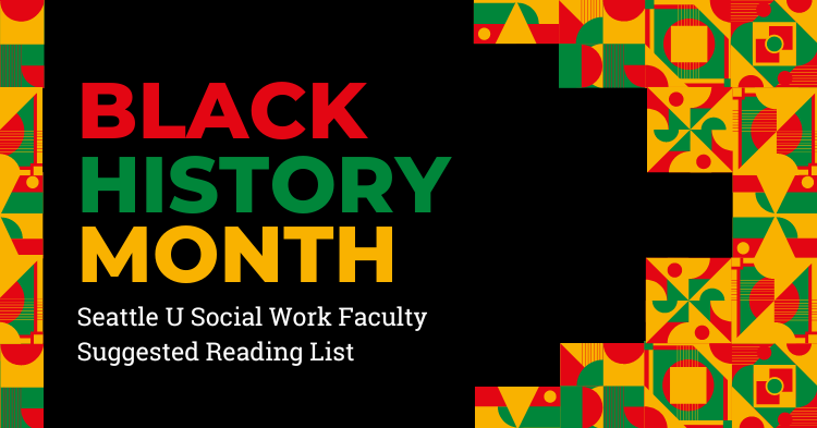 Black History Month Seattle U social work faculty suggested reading list