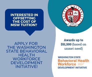 Graphic for Washington Behavioral Health Workforce Development Initiative-awards up to $51,500 based on unmet need to offset the cost of MSW tuition