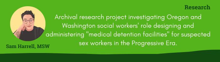 Faculty update, research: archival research project investigating Oregon and Washington social workers' role designing and administering 