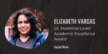 Elizabeth Vargas: Dr. Madeline Lovell Academic Excellence Award 