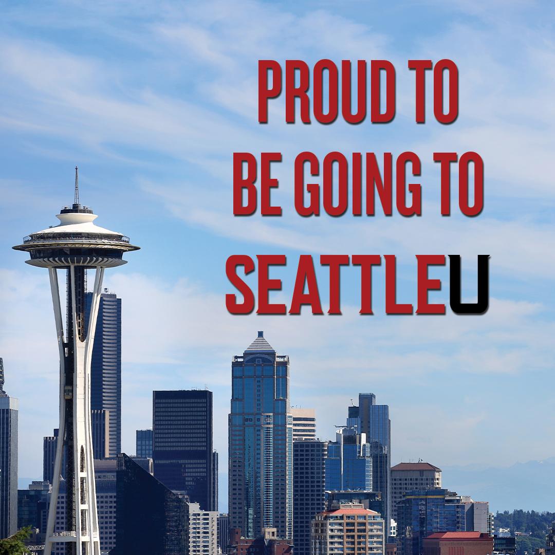  Proud to be going to Seattle U