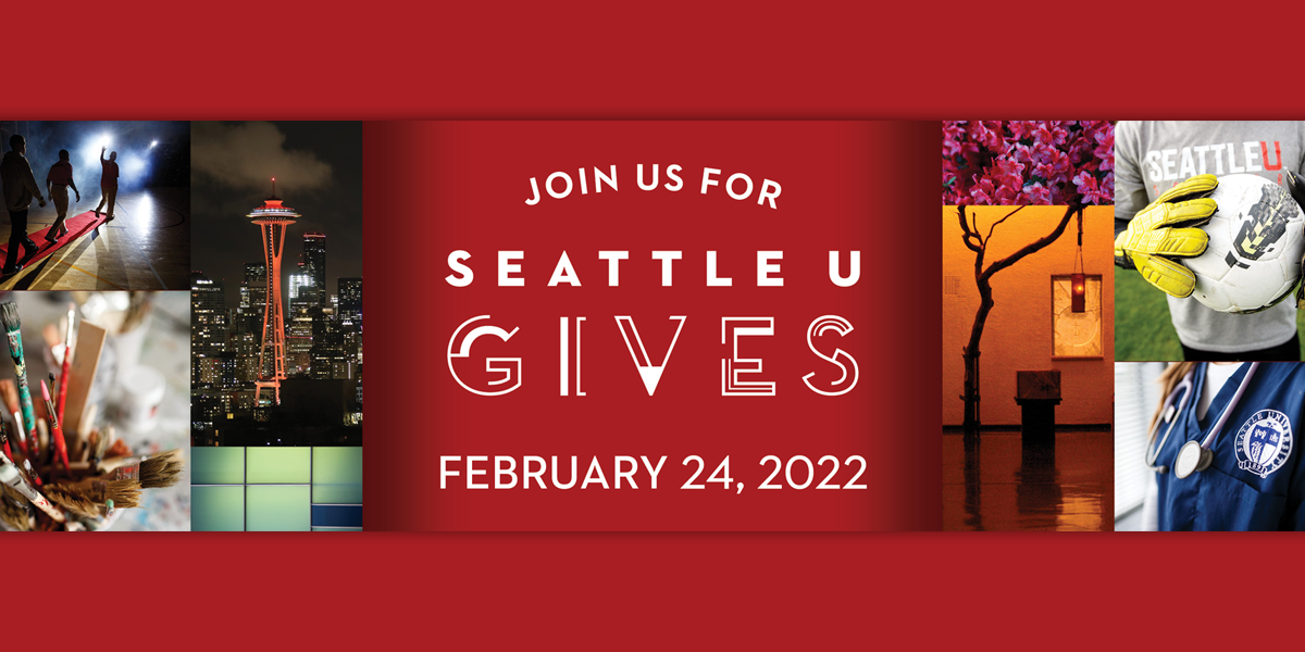 Photo montage with text that reads Join Us for Seattle U Gives, February 24, 2022.