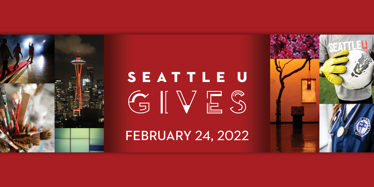 Photo montage with text that reads Seattle U Gives, February 24, 2022.
